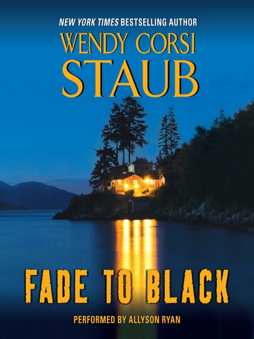 Title details for Fade to Black by Wendy Corsi Staub - Available